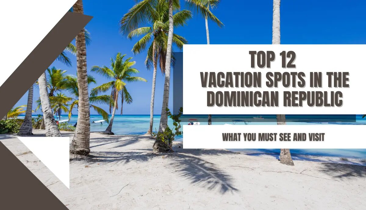 Vacation spots in the Dominican Republic